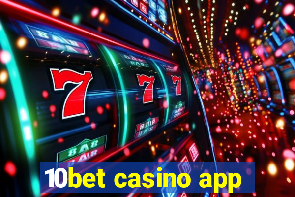 10bet casino app